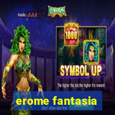 erome fantasia