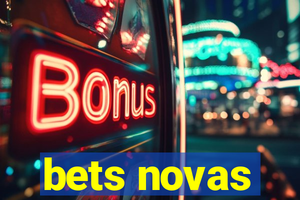 bets novas