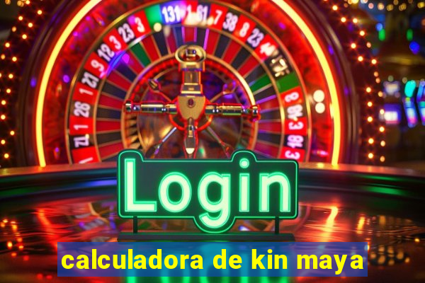 calculadora de kin maya