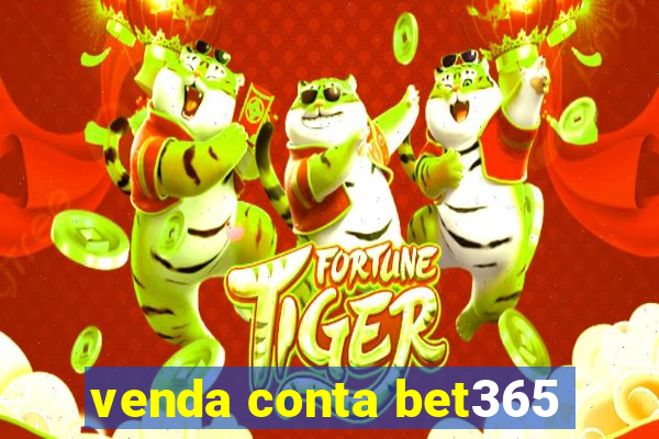 venda conta bet365