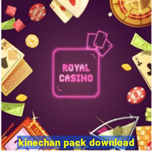 kinechan pack download