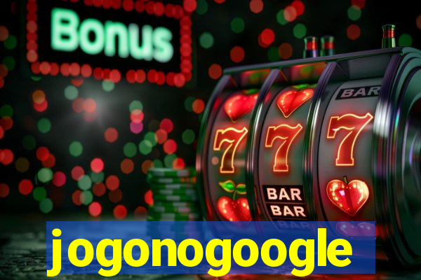 jogonogoogle