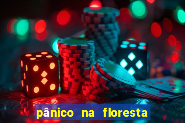 pânico na floresta 4 completo dublado mega filmes