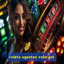 roleta agentes valorant