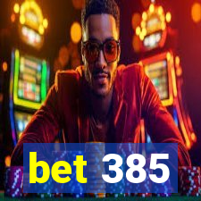 bet 385