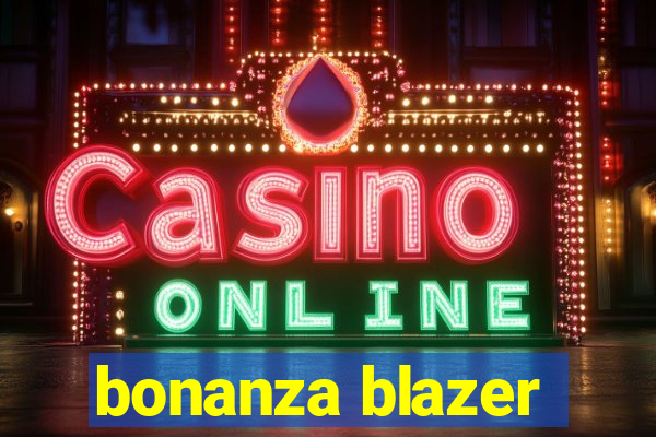 bonanza blazer