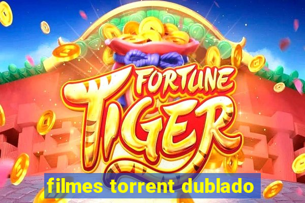 filmes torrent dublado