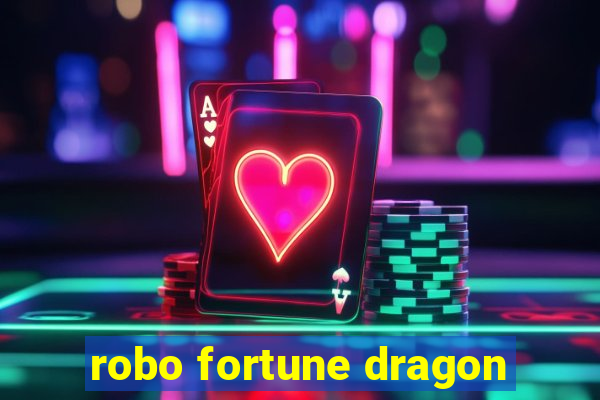 robo fortune dragon