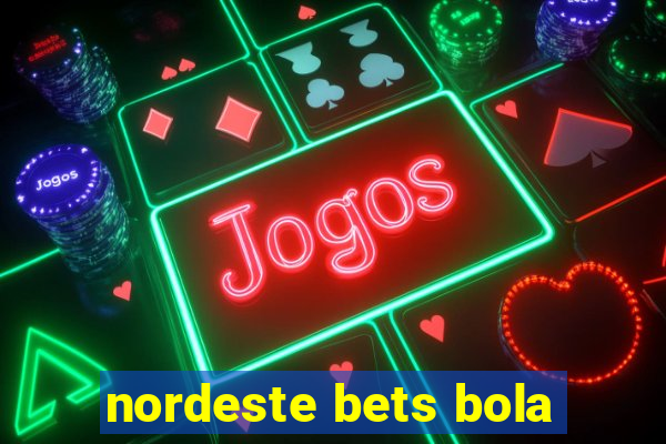 nordeste bets bola