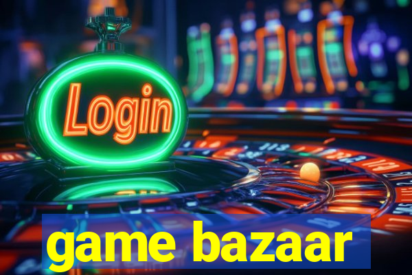 game bazaar