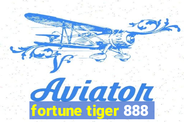 fortune tiger 888