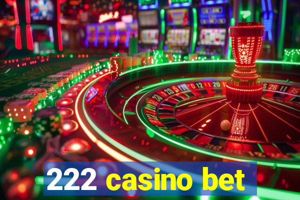 222 casino bet