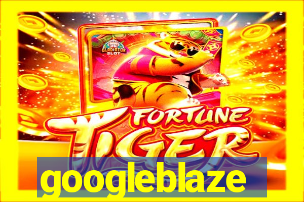 googleblaze